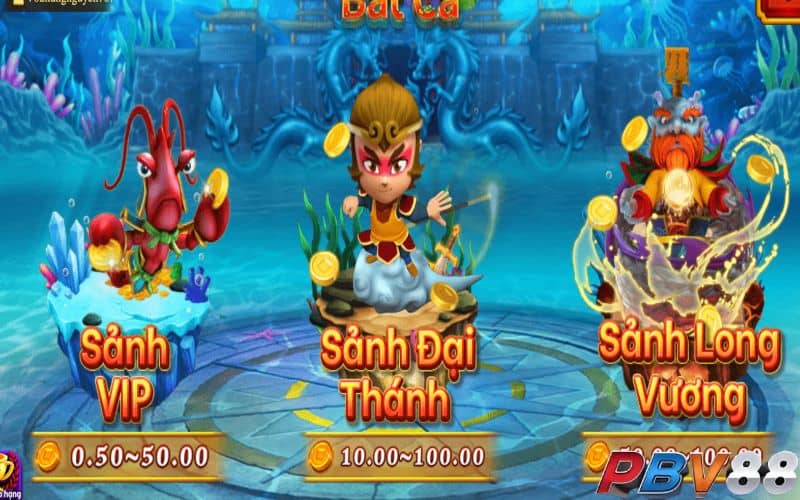Đại thánh bắn cá có 3 sảnh chơi từ nhỏ đến lớn