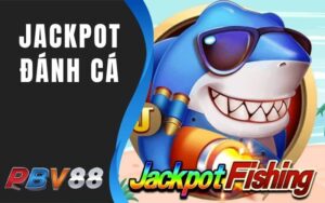 Jackpot Đánh Cá