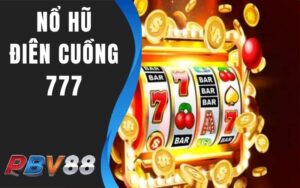 Nổ Hũ Điên Cuồng 777