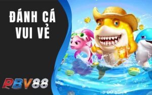 Đánh Cá Vui Vẻ