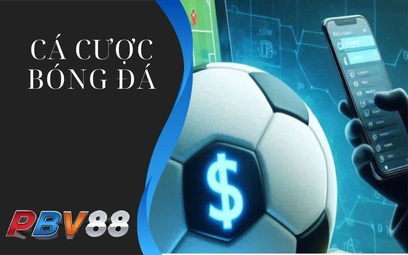 Cá cược bóng đá có nhiều kèo cược Cá cược bóng đá có nhiều kèo cược