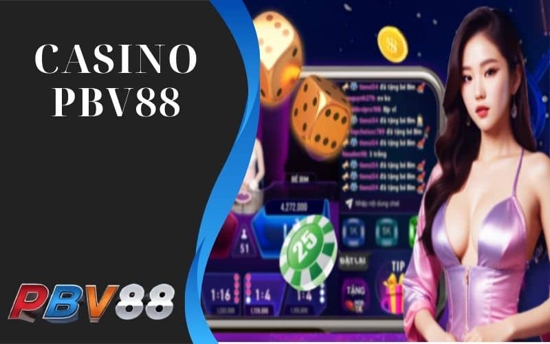 Casino PBV88 có nhiều trò chơi hấp dẫn Casino PBV88 có nhiều trò chơi hấp dẫn