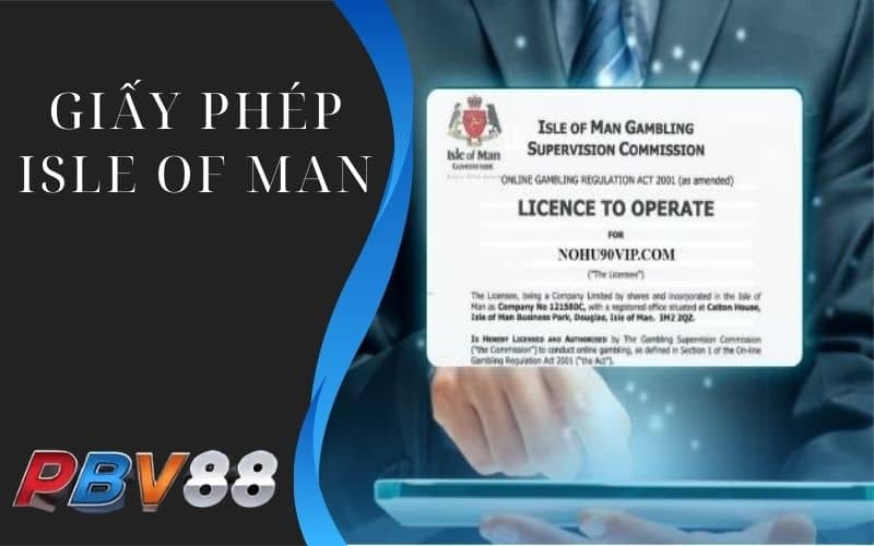 Giấy phép Isle of Man đảm bảo nhà cái hoạt động minh bạch Giấy phép Isle of Man đảm bảo nhà cái hoạt động minh bạch