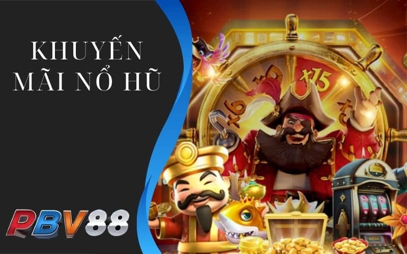 Nhận được nhiều khuyến mãi nổ hũ cao Nhận được nhiều khuyến mãi nổ hũ cao