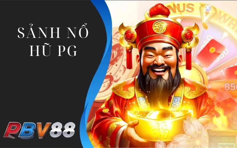 Sảnh nổ hũ PG có nhiều tựa game hot Sảnh nổ hũ PG có nhiều tựa game hot