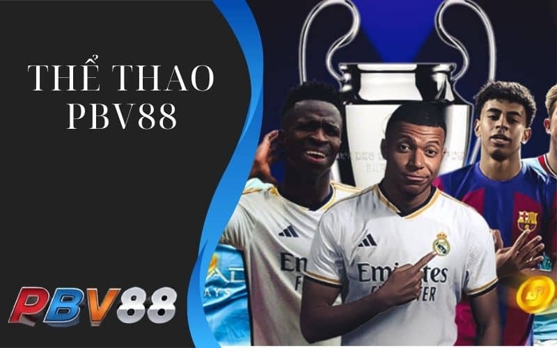 Thể thao PBV88 cho phép người chơi đặt cược vào các sự kiện thể thao Thể thao PBV88 cho phép người chơi đặt cược vào các sự kiện thể thao