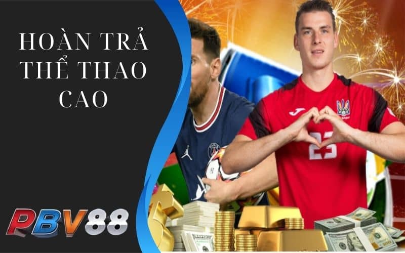 Thể thao PBV88 có tỷ lệ hoàn trả cao cho người chơi Thể thao PBV88 có tỷ lệ hoàn trả cao cho người chơi