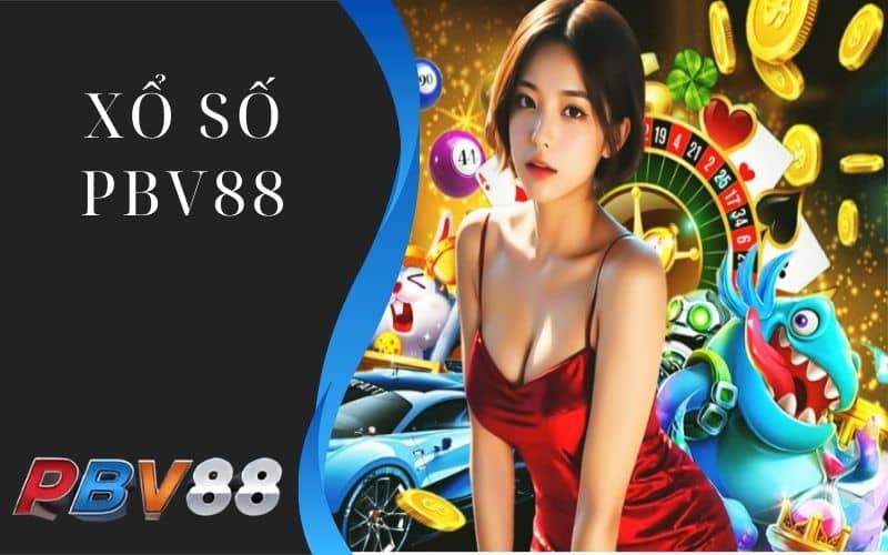 Xổ số PBV88 cung cấp các trò chơi xổ số lô đề Xổ số PBV88 cung cấp các trò chơi xổ số lô đề