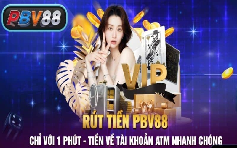 Quy trình rút tiền PBV88 được xử lý nhanh chóng Quy trình rút tiền PBV88 được xử lý nhanh chóng