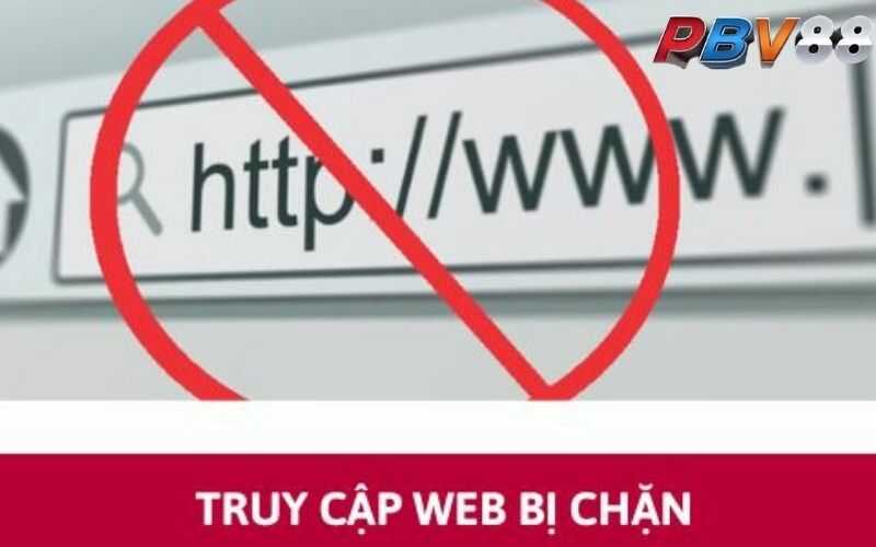 Link vào PBV88 thường bị các nhà mạng ở Việt Nam chặn